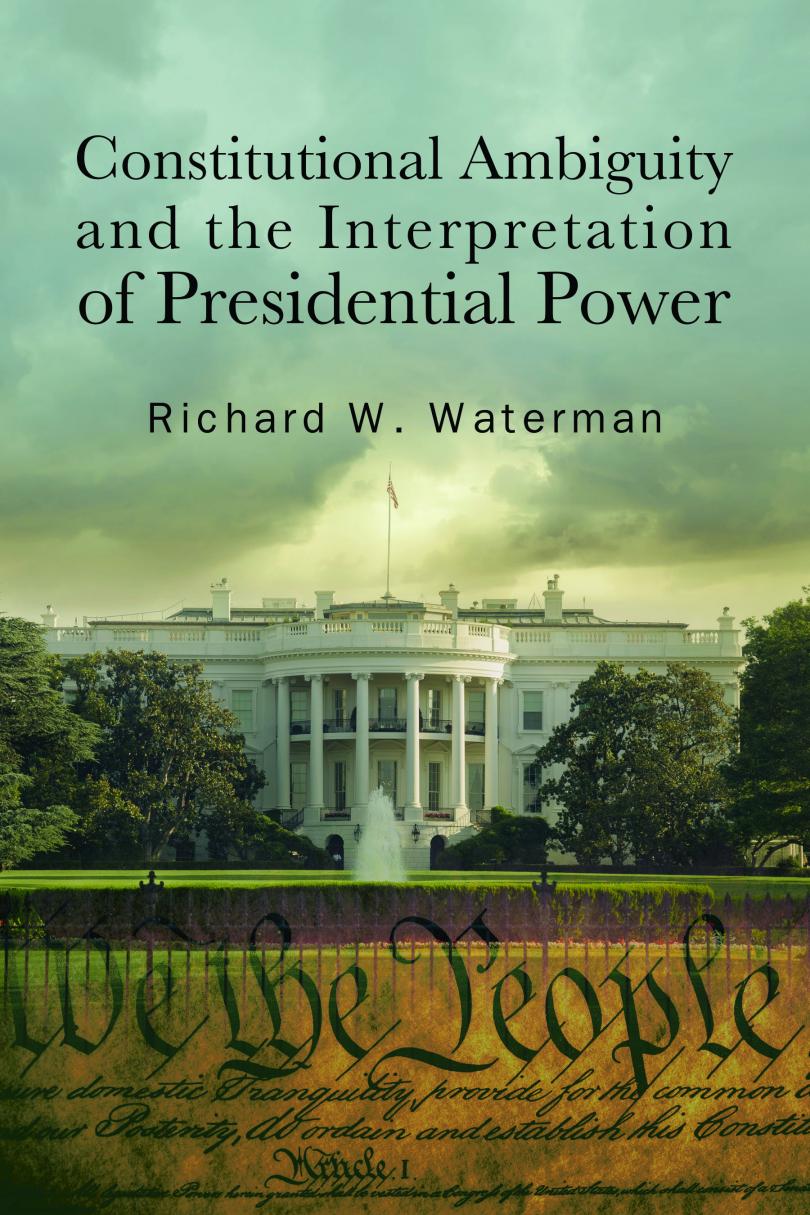 Constitutional Ambiguity and the Interpretation of Presidential Power